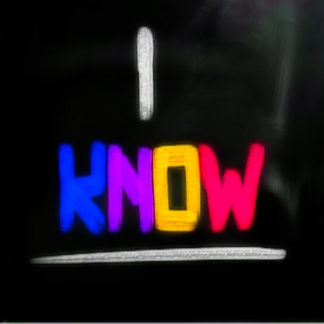 I Know | Boomplay Music