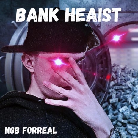 Bank Heist | Boomplay Music