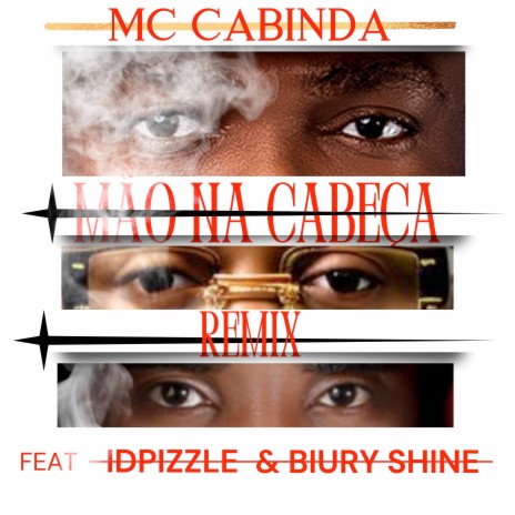Mão na Cabeça (Remix) ft. BIURY SHINE & idpizzle | Boomplay Music