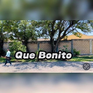 Que bonito lyrics | Boomplay Music