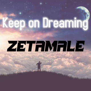 Keep on Dreaming