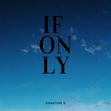 If Only | Boomplay Music