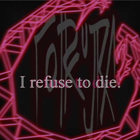I Refuse To Die | Boomplay Music