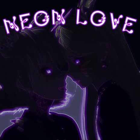 Neon Love | Boomplay Music