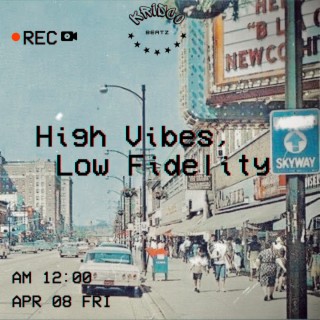High Vibes, Low Fidelity