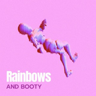 Rainbows and Booty (Rnb)