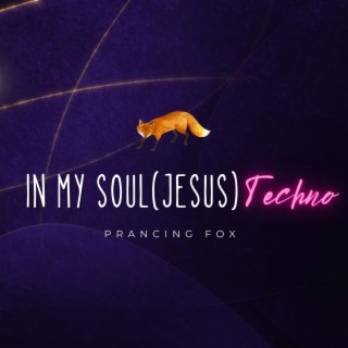 In My Soul (Jesus) Techno Mix