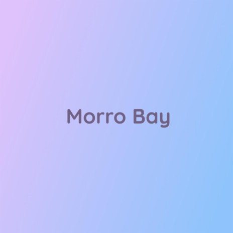 Morro Bay | Boomplay Music