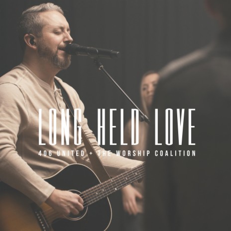 Long Held Love ft. The Worship Coalition