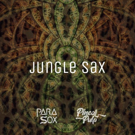 Jungle Sax ft. pineal pulp | Boomplay Music