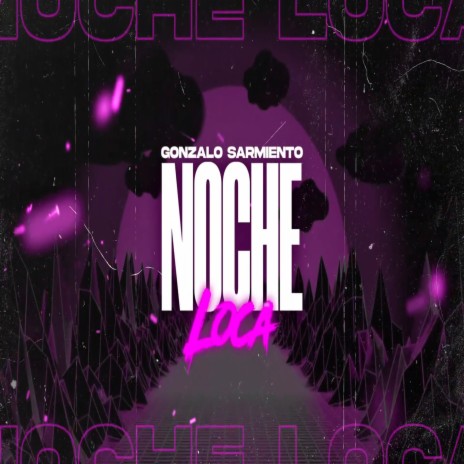 Noche Loca | Boomplay Music