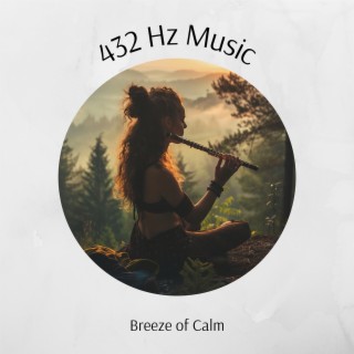 Breeze of Calm: 432 Hz Flute Solace