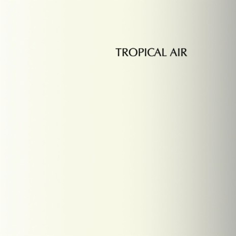 TROPICAL AIR