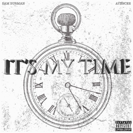 It's My Time (feat. Ayencee) | Boomplay Music
