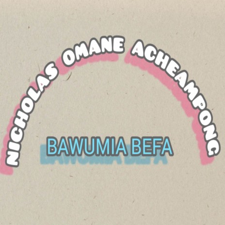 BAWUMIA BEFA | Boomplay Music