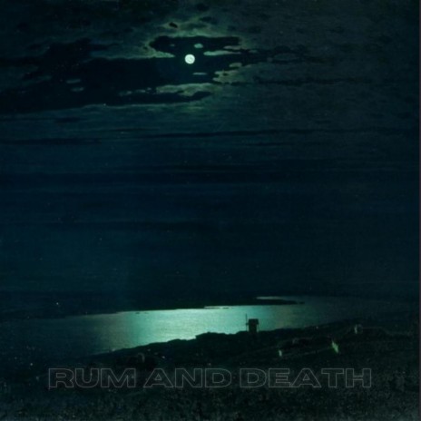 Rum and Death | Boomplay Music