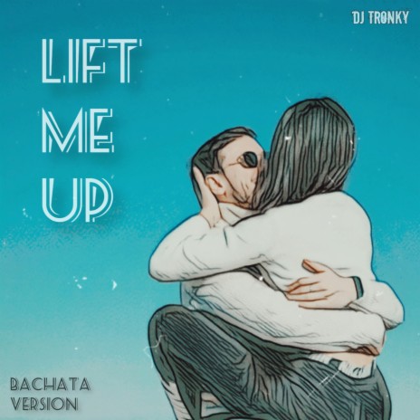 Lift Me Up (Bachata Version) | Boomplay Music