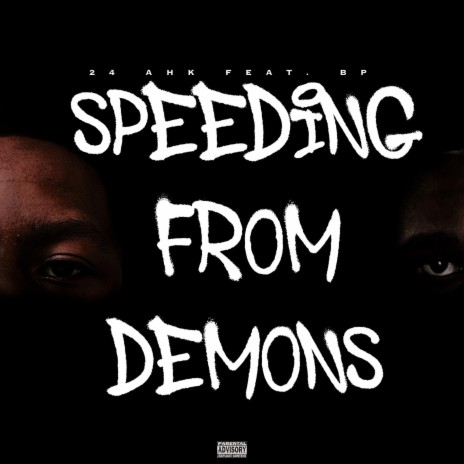Speeding From Demons ft. BP