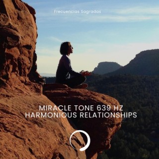 Miracle Tone 639 Hz (Harmonious Relationships)