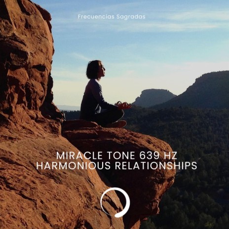 Miracle Tone 639 Hz (Harmonious Relationships) | Boomplay Music