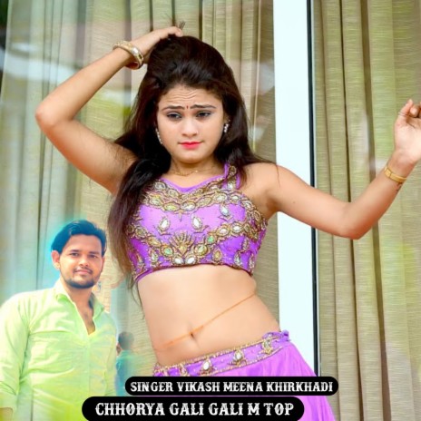 Chhorya Gali Gali M Top | Boomplay Music