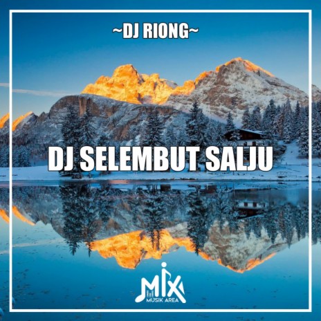 DJ Selembut Salju | Boomplay Music