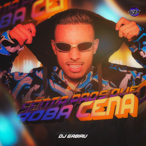 SENTA PROS QUE ROBA CENA ft. CLUB DA DZ7 | Boomplay Music