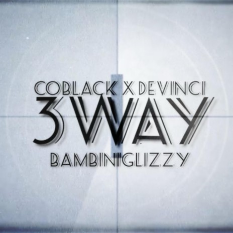 3Way ft. Devinci & CoBlac | Boomplay Music