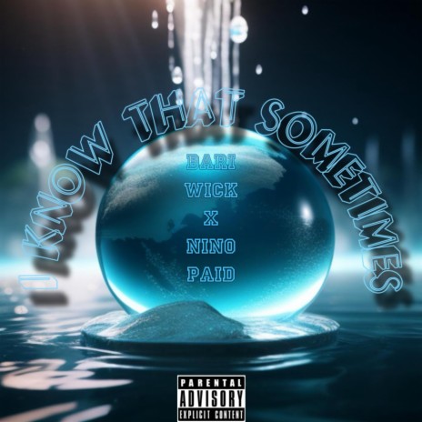 I KNOW THAT SOMETIMES ft. Nino Paid | Boomplay Music