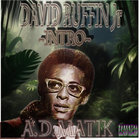 A.D.MATIK-DAVID RUFFIN JR INTRO | Boomplay Music