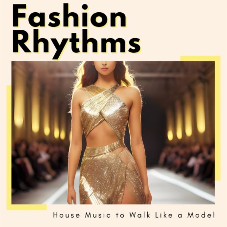 House Music to Walk Like a Model