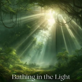 Bathing in the Light: Ethereal Music for Deep Meditation and Healing