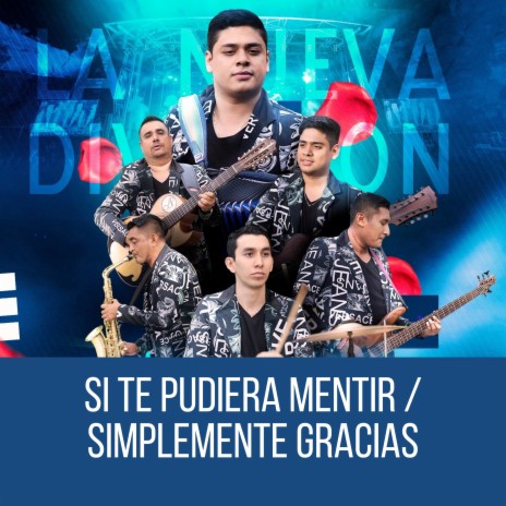 Si Te Pudiera Mentir / Simplemente Gracias | Boomplay Music