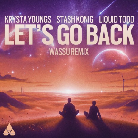 Let's Go Back (Wassu Remix) ft. Stash Konig & Liquid Todd | Boomplay Music
