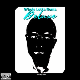 Whole Lotta Roma Deluxe