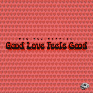 Good Love Feels Good ft. Erica lyrics | Boomplay Music