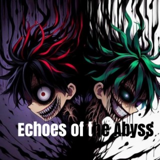 Echoes of the Abyss