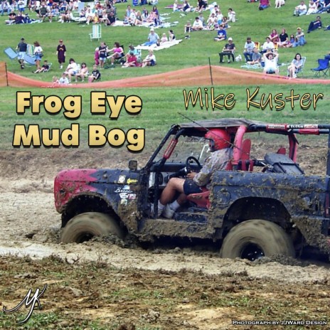 Frog Eye Mud Bog