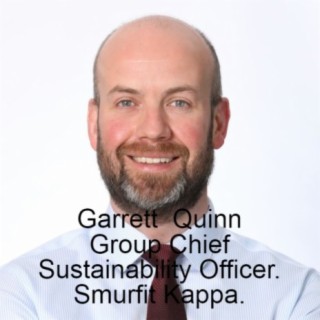 EP 6: Dr Ragini G Roy discussed Garrett Quinn's sustainability journey at Smurfit Kappa Group