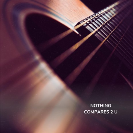 Nothing Compares 2 U | Boomplay Music