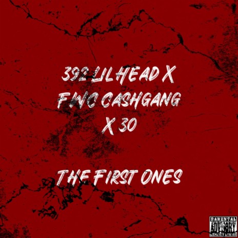 The First Ones ft. FWC CashGang & 30