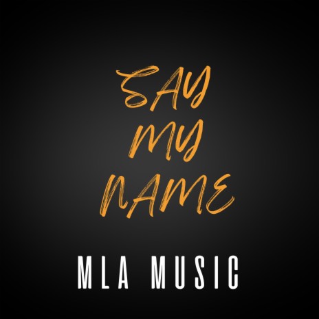 Say My Name | Boomplay Music