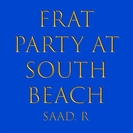 Frat Party at South Beach | Boomplay Music