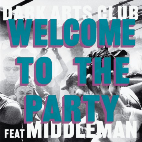 Welcome To The Party (DAC Trax Mix) ft. Middleman | Boomplay Music