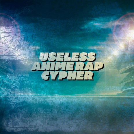 Useless Anime Rap Cypher ft. Straw Hat Boys, PE$O PETE, Soul Tayshi, Breeton Boi & Keetheweeb | Boomplay Music