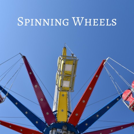 Spinning Wheels | Boomplay Music