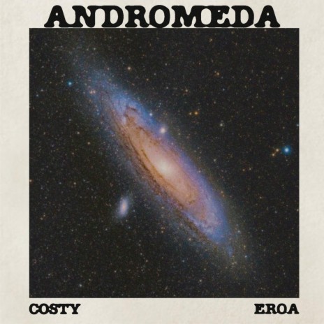 ANDROMEDA ft. Eroa | Boomplay Music