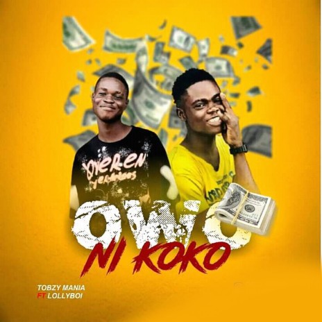 Owo Ni Koko ft. Lollyboi | Boomplay Music