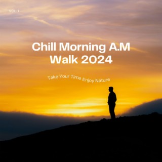 Chill Morning A.M Walk 2024