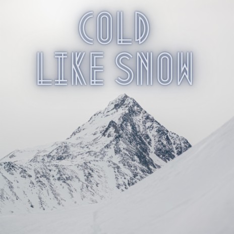 Cold Like Snow | Boomplay Music